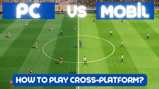 EFOOTBALL 2023 HOW TO PLAY CROSSPLATFORM PC AND MOBİLE [upl. by Hgielrac214]