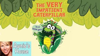 🐛 Kids Book Read Aloud THE VERY IMPATIENT CATERPILLAR A Very Funny Story by Ross Burach [upl. by Bashee]