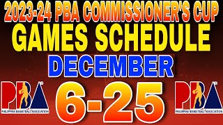 202324 Pba commissioners cup games schedule December 625 2023 [upl. by Halika]