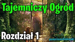 Tajemniczy Ogród  Rozdział 1  Frances Hodgson Burnett  Audiobook za darmo  pawcioaudiobooki [upl. by Bishop]