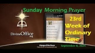 Divine Office Morning Prayer 23rd Sunday of Ordinary Time September 8 2024 [upl. by Yragerg]