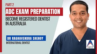 ADC Exam Preparation  Become Registered Dentist In Australia  Part 2 [upl. by Hofmann]