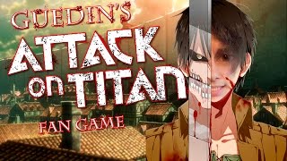 KILL THE TITANS  Guedins Attack on Titan Fan Game [upl. by Leorsiy]