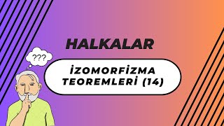 Halkalar İzomorfizma Teoremleri 14 [upl. by Apollo]