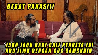 PENDETA DARI BALI ADU ILMU DENGAN GUS SAMSUDIN [upl. by Terhune]