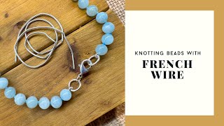 How to Knot Using French Wire [upl. by Kwan]