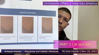 Trump Bibles  Catholicism  Jerusalem Bible vs King James Version  Part 3 [upl. by Annaujat]