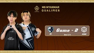 Game  2 AI ESPORTS vs ZINO ESPORTS  M6 Myanmar Qualifier [upl. by Ahselaf]