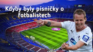 TOP 3 KDYBY BYLY PÍSNIČKY O FOTBALISTECH [upl. by Salesin]