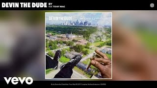 Devin the Dude  By Audio ft Tony Mac [upl. by Adnofal]