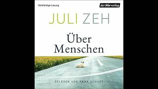 Kostenloses Hörbuch → Über Menschen von Juli Zeh [upl. by Ynagoham]