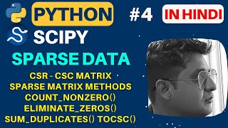 Python Scipy Sparse Data  Sparse Matrix Methods  Python SciPy Tutorial in Hindi With Notes 4 [upl. by Angeli341]