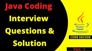 Java CODING Interview Questions and Answers for freshers and experienced  Part 1  Code Decode [upl. by Burley96]