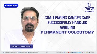 Cancer Patient Stories  Challenging Cancer Case Successfully Handled Avoiding Permanent Colostomy [upl. by Tireb144]