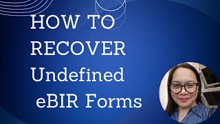 HOW TO RECOVER UNDEFINED EBIR FORMS July 27 2024 [upl. by Aciret]