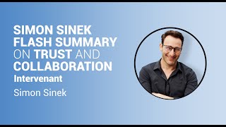 Simon Sinek flash summary on trust and collaboration [upl. by Inesita529]