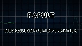 Papule Medical Symptom [upl. by Cirala]