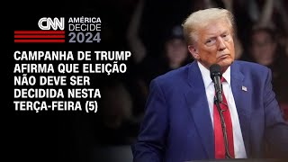 Campanha de Trump afirma que eleição não deve ser decidida nesta terçafeira 5  CNN 360° [upl. by Deragon465]