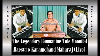 The Legendary Ramnarine Moonilal amp Maestro Karamchand Maharj Live O Sajana Barkha Bahar Aai [upl. by Shirlene]