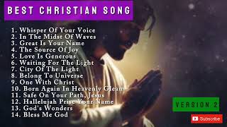 BEST CHRISTIAN SONG  WHISPER OF YOUR VOICE Version 2  PRAISE AND WORSHIP [upl. by Draillih]