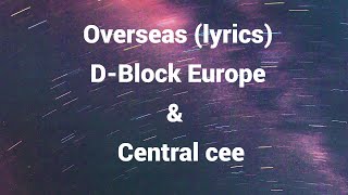 Overseas lyrics D Block Europe amp Central Cee [upl. by Doherty]