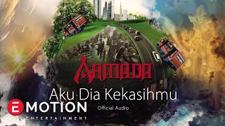 Armada  Aku Dia Kekasihmu Official Audio [upl. by Tarah]