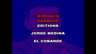 JORGE MEDINA EL COBARDE CON MARIACHI MIMOSOS KARAOKE  CALIDAD PROFESIONAL NO Copyright [upl. by Eula928]