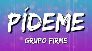 Pideme  Grupo Firme Letra\Lyrics [upl. by Seften920]