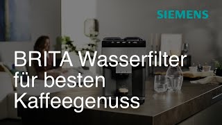 Für besten Kaffeegenuss Einrichtung des BRITA Wasserfilters im EQ500  Siemens Kaffeevollautomat [upl. by Nabla867]