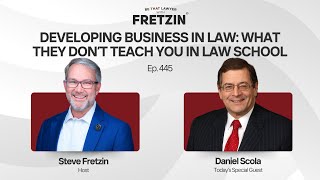 BE THAT LAWYER EP445 quotDeveloping Business in Lawquot with Daniel Scola [upl. by Ahsiekat]