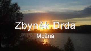 Zbyněk Drda  Možná [upl. by Teahan]