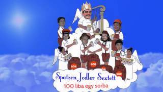 Spatzen Jodler Sextett  100 liba egy sorba 20055 [upl. by Relda]