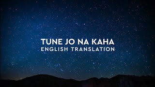 Tune Jo Na Kaha  English Translation  Mohit Chauhan Pritam  New York [upl. by Gerrald948]