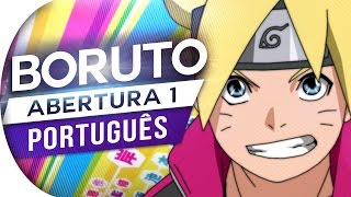 BORUTO  ABERTURA 1 PORTUGUÊS NOVA OPENING  BATON ROAD OP 1 APOIO  NARUTO ONLINE [upl. by Rosette440]