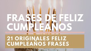 Feliz Cumpleaños Frases  21 originales frases de feliz cumpleaños  Mensajes de cumpleaños [upl. by Yornek]