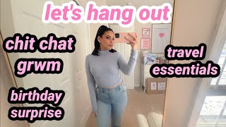 Chit Chat GRWM 🩷 Birthday surprises ootd  travel essentials [upl. by Aket]