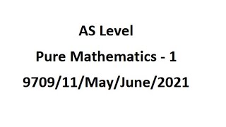 970911MJ21  Pure1 MayJune 2021 Paper 11 AS [upl. by Kwapong]