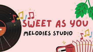 Sweet as You by melodies studio [upl. by Rossi]