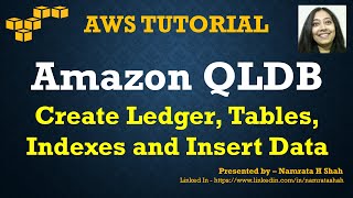 AWS Tutorial  Amazon QLDB  Create Ledger Tables Indexes and Insert Data  Part 24 [upl. by Mota]