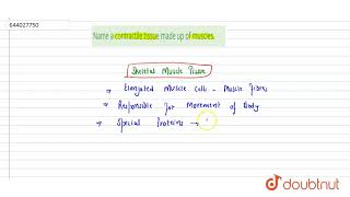 Name a contractile tissue made up of muscles  9  TISSUES  PLANT AND ANIMAL TISSUES  BIOLO [upl. by Aiden]