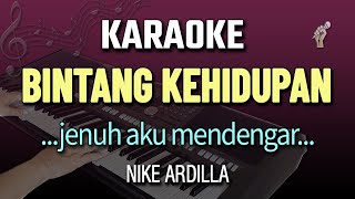 BINTANG KEHIDUPAN KARAOKE  NIKE ARDILLA  FEMALE KEY [upl. by Ardussi]