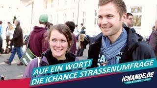 Auf ein Wort Die iCHANCE Straßenumfrage Folge 1 [upl. by Craddock]