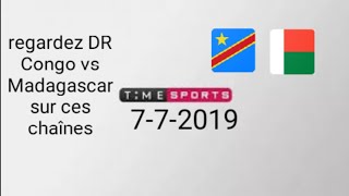 Regardez RD Congo vs Madagascar sur ces chaînes  où voir RD Congo vs Madagascar 772019 [upl. by Ivz]