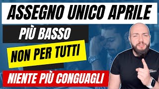 ASSEGNO UNICO APRILE pagamenti più bassi per chi e perchè succederà [upl. by Hgielar]