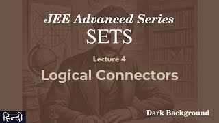 Sets Lecture 4 Logical Connectors  Hindi [upl. by Sinclare271]