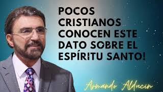 Pocos Cristianos Conocen Este Dato Sobre El Espíritu Santo  Dr Armando Alducin [upl. by Einehpets]