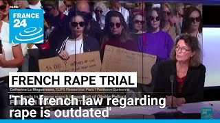 French mass rape trial  the french law regarding rape is outdated expert says • FRANCE 24 [upl. by Nerraf]