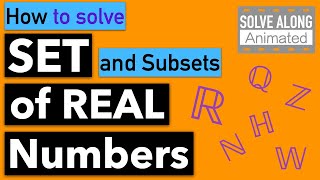 Set of Real Numbers Algebra  Animated SolveAlong Math Worksheet with Solutions [upl. by Einaeg]