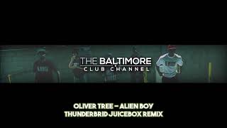 Oliver Tree  Alien Boy Thunderbird Baltimore Club Remix [upl. by Egwin]