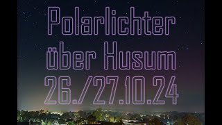 Polarlichter über Husum 2627102024 [upl. by Lemyt]